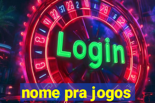 nome pra jogos